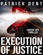 Execution of Justice: Covert Ops Military Assassination Thriller - Book Cover