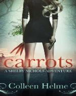 Carrots: A Shelby Nichols Adventure (Shelby Nichols Adventures Book 1) - Book Cover