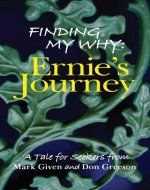 Finding My Why, Ernie's Journey.....A Tale for Seekers - Book Cover