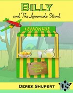 Billy and The Lemonade Stand (A Children's Story Book of Values, Ages 5-8) - Book Cover