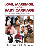 LOVE, MARRIAGE, and THE BABY CARRIAGE: What you really should know - Book Cover