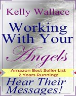 NEW! Contacting And Working With Your Angels - Hear Their Messages! *Second Edition Expanded* (Personal Transformation) - Book Cover