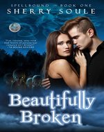 Beautifully Broken: Young Adult Paranormal Romance (Spellbound Prodigies Book 1) - Book Cover