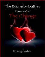 The Change: Episode One (The Bachelor Battles) - Book Cover