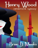 Henry Wood Detective Agency (Henry Wood Detective series Book 1) - Book Cover