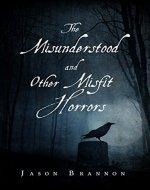 The Misunderstood and Other Misfit Horrors - Book Cover