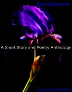 Everblossom: A Short Story and Poetry Anthology - Book Cover