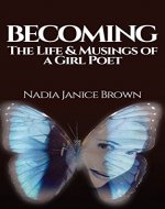 BECOMING: The Life & Musings of a Girl Poet - Book Cover