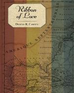 RIBBON OF LOVE: A Novel Of Colonial America: Book one in the Tapestry of Love Series - Book Cover