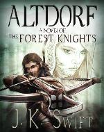 ALTDORF (The Forest Knights: Book 1)