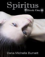 Spiritus, a Paranormal Romance (Spiritus Series, Book #1) - Book Cover