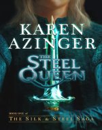 The Steel Queen (The Silk & Steel Saga Book 1) - Book Cover