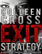 Exit Strategy (Katerina Carter Fraud Thriller Series Book 1) - Book Cover
