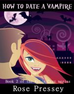 How to Date a Vampire (Rylie Cruz Series Book 2) - Book Cover