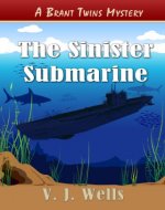 The Sinister Submarine (Brant Twins Mysteries Book 1) - Book Cover