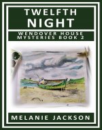 Twelfth Night (Wendover House Cozy Mysteries Book 2)