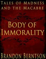 Body of Immorality: Tales of Madness and the Macabre - Book Cover