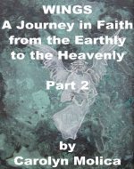 WINGS: A Journey in Faith from the Earthly to the Heavenly - Part 2 - Book Cover