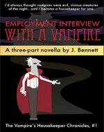 Employment Interview With A Vampire: A Three Part Funny Vampire Novella (Vampire's Housekeeper Chronicles Book 1) - Book Cover