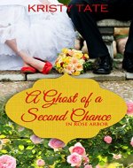 A Ghost of a Second Chance (Rose Arbor series Book 1) - Book Cover