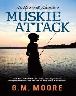 Muskie Attack (An Up North Adventure)