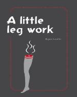 A Little Leg Work - Book Cover