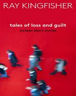 Tales of Loss and Guilt - 16 Short Stories - Book Cover