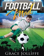 Football Mad (FOOTBALL STORIES Book 1) - Book Cover