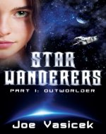 Star Wanderers: Outworlder (Part I) - Book Cover