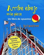 Arriba, abajo en la playa: Un libro de opuestos (with pronunciation guide in English) (Spanish picture books with pronunciation guide Book 4) - Book Cover