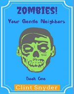 Zombies! Your Gentle Neighbors - Book Cover