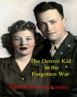 The Detroit Kid in the Forgotten War - Book Cover