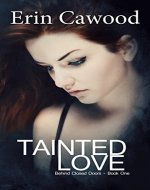 Tainted Love: A Love Inspired, Women's Fiction Family Saga (Behind Closed Doors Book 1) - Book Cover