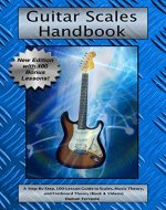 Guitar Scales Handbook: A Step-By-Step, 100-Lesson Guide to Scales, Music Theory, and Fretboard Theory (Book & Streaming Videos) (Steeplechase Guitar Instruction) - Book Cover