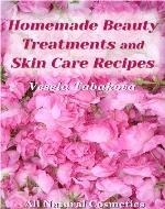 Homemade Beauty Treatments and Skin Care Recipes (All Natural Cosmetics) - Book Cover