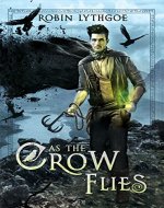 As the Crow Flies: An Epic Fantasy Adventure - Book Cover