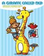 A Giraffe Called Ned: His Poor Diet Caused His Spots to Turn Blue! - Book Cover