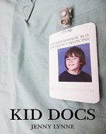 Kid Docs: A Novel For Anyone Who's Ever Dreamed Of Being A Doctor - Book Cover
