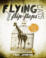 Flying Cats and Flip Flops. Surviving a Notorious African Prison - Book Cover