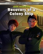Recovery of a Colony Ship (Colony Ship Eschaton Book 1) - Book Cover