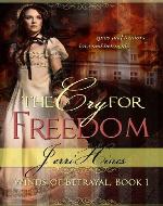 THE CRY FOR FREEDOM (Winds of Betrayal) - Book Cover