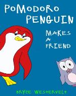 Pomodoro Penguin Makes a Friend - a children's rhyming picture book about friendship (The Adventures of Pomodoro Penguin) - Book Cover