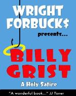 Billy Grist (A Satire) - Book Cover