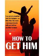 How to Get Him - The unpredicted women's way (Dating advice for women) - Book Cover