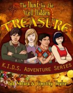 The Hunt for the Well Hidden Treasure (K.I.D.S. Adventure Series Book 1) - Book Cover