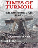 Times of Turmoil: a Christian Thriller (The End Times Saga Book 1) - Book Cover