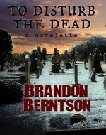 To Disturb The Dead: a novelette - Book Cover