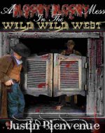 A Bloody Bloody Mess In The Wild Wild West - Book Cover