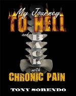 My Journey to Hell and Back with Chronic Pain - Book Cover