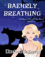 Baehrly Breathing (Goldie Locke and the Were Bears #1) - Book Cover
